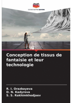 Conception de tissus de fantaisie et leur technologie