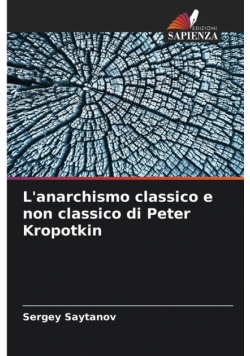 L'anarchismo classico e non classico di Peter Kropotkin