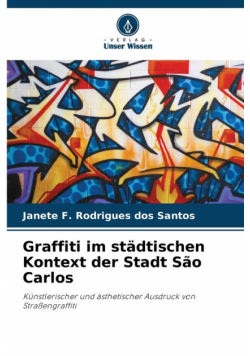 Graffiti im städtischen Kontext der Stadt São Carlos