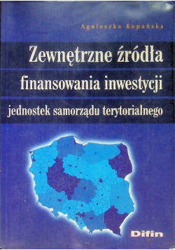 Zewnętrzne źródła finansowania inwestycji jednostek samorządu terytorialnego