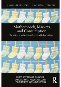 Motherhoods, Markets and Consumption