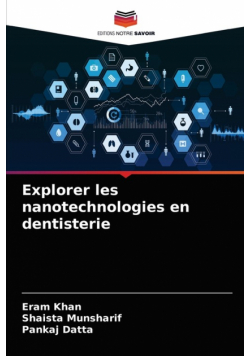 Explorer les nanotechnologies en dentisterie