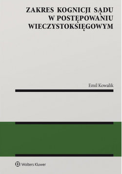 Zakres kognicji sądu w postępowaniu wieczystoksięgowym