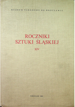 Roczniki sztuki Śląskiej XIV