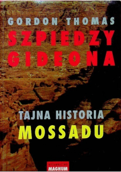 Szpiedzy Gideona Tajna historia Mossadu