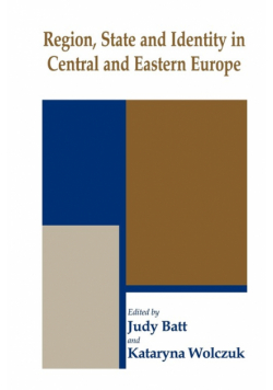 Region, State and Identity in Central and Eastern Europe