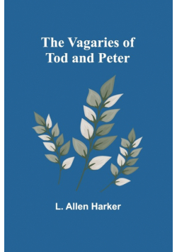 The Vagaries of Tod and Peter