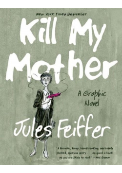 Kill My Mother A Graphic Novel