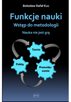 Funkcje nauki wstęp do metodologii Nauka nie jest grą