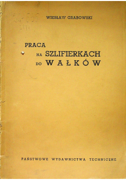 Praca na szlifierkach do wałków