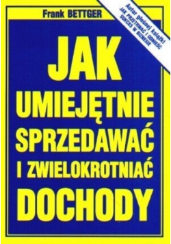 Jak umiejętnie sprzedawać i zwielokrotniać dochody