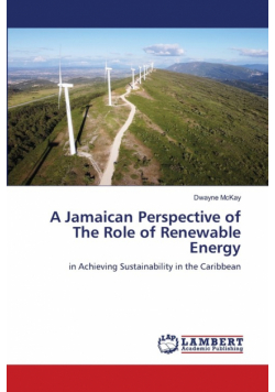 A Jamaican Perspective of The Role of Renewable Energy