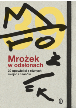 Mrożek w odsłonach. 39 opowieści z różnych miejsc i czasów