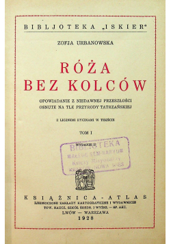 Róża bez kolców tom 1 1928 r.