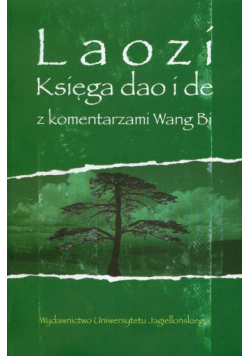 Lao Tzu - Księga dao i de z komentarzem Wang Bi