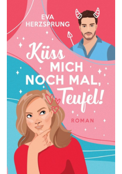 Küss mich noch mal, Teufel!