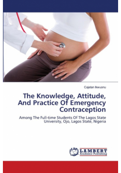The Knowledge, Attitude, And Practice Of Emergency Contraception