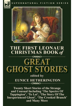 The First Leonaur Christmas Book of Great Ghost Stories