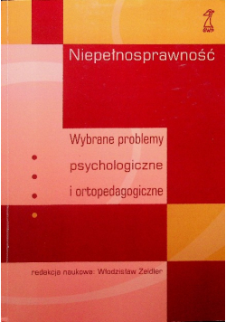 Niepełnosprawność wybrane problemy psychologiczne i ortopedagogiczne