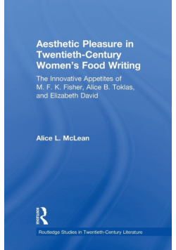 Aesthetic Pleasure in Twentieth-Century Women's Food Writing