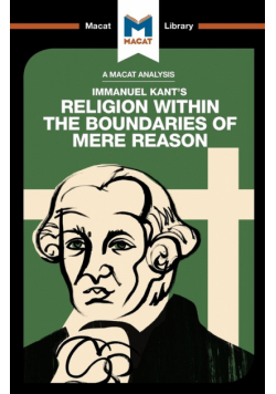 An Analysis of Immanuel Kant's Religion within the Boundaries of Mere Reason