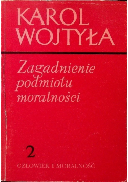 Zagadnienie podmiotu moralności 2