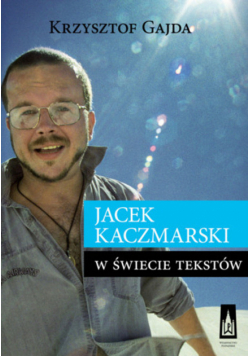 Jacek Kaczmarski w świecie tekstów