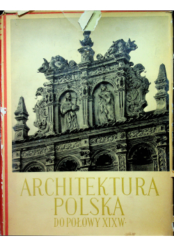 Architektura Polski do połowy XIX w wydanie drugie