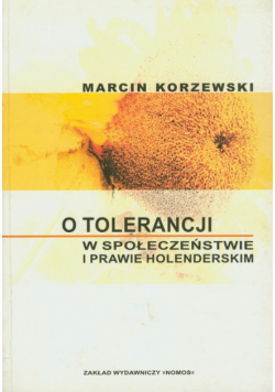 O tolerancji w społeczeństwie i prawie holenderskim