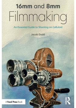 16mm and 8mm Filmmaking