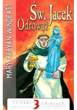 Ścieżki świętych Św Jacek Odrowąż