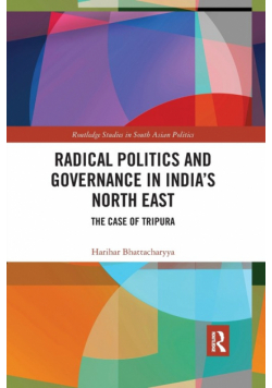 Radical Politics and Governance in India's North East