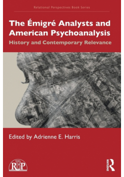 The Émigré Analysts and American Psychoanalysis