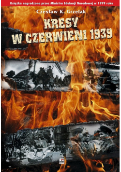 Kresy w czerwieni 1939 Agresja Zwiazku Sowieckiego na Polskę
