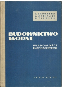 Budownictwo wodne Wiadomości encyklopedyczne