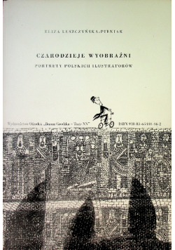 Czarodzieje wyobraźni Portrety polskich ilustratorów