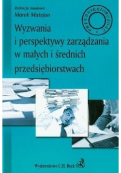 Wyzwania i perspektywy zarządzania w małych i średnich przedsiębiorstwach