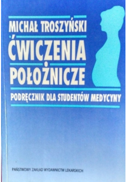 Ćwiczenia położnicze Podręcznik dla studentów medycyny