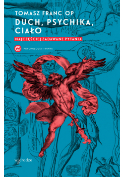 Duch, psychika, ciało. Najczęściej zadawane pytania