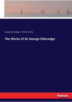 The Works of Sir George Etheredge