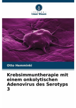 Krebsimmuntherapie mit einem onkolytischen Adenovirus des Serotyps 3