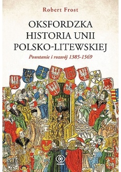 Oksfordzka historia Unii Polsko-Litewskiej