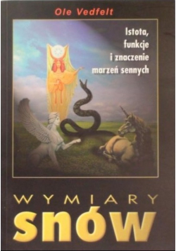 Wymiary snów. Istota, funkcje i znaczenie marzeń sennych