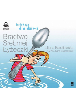 Bardijewska Liliana - Bractwo Srebrnej Łyżeczki, Audiobook