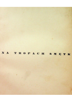 Na tropach Smętka 1936 r.