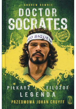 Doctor Socrates Piłkarz filozof legenda