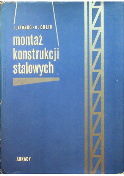 Montaż konstrukcji stalowych + podpis Ziółko