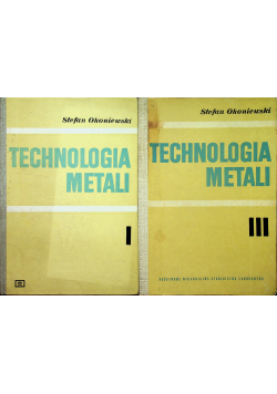 Technologia metali tom I i III