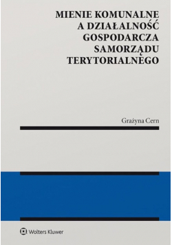 Mienie komunalne a działalność gospodarcza samorządu terytorialnego