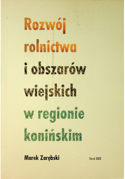 Rozwój rolnictwa i obszarów wiejskich w regionie konińskim